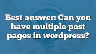 Best answer: Can you have multiple post pages in wordpress?