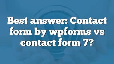 Best answer: Contact form by wpforms vs contact form 7?