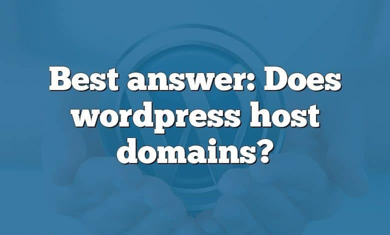 Best answer: Does wordpress host domains?