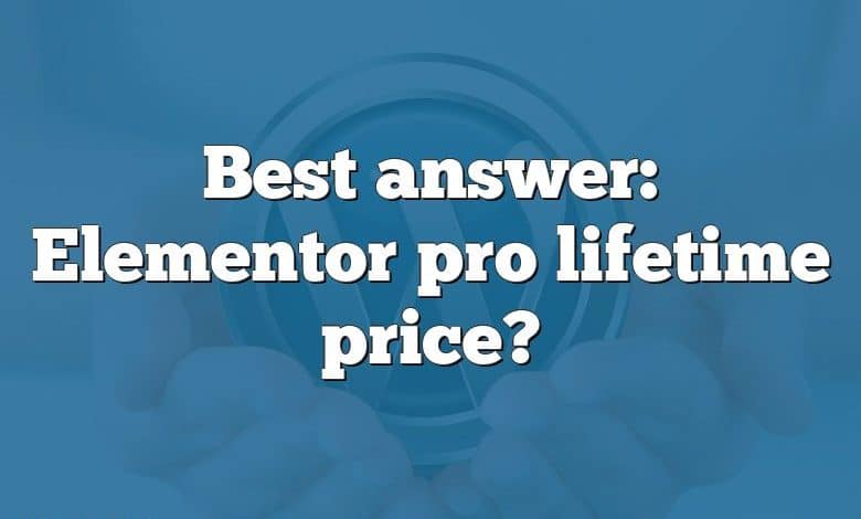 Best answer: Elementor pro lifetime price?