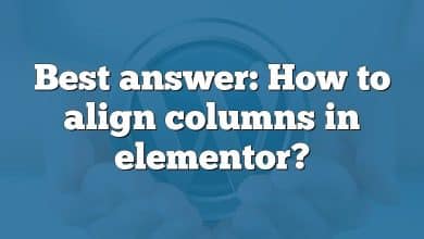 Best answer: How to align columns in elementor?