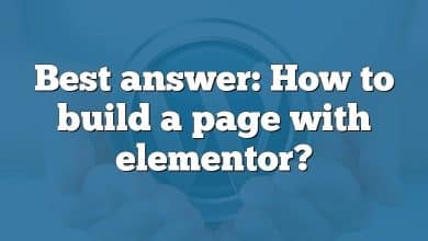 Best answer: How to build a page with elementor?