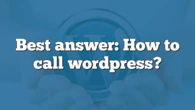 Best answer: How to call wordpress?