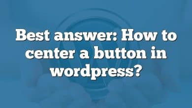 Best answer: How to center a button in wordpress?