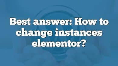 Best answer: How to change instances elementor?