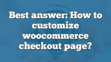 Best answer: How to customize woocommerce checkout page?