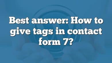 Best answer: How to give tags in contact form 7?