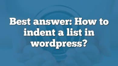 Best answer: How to indent a list in wordpress?