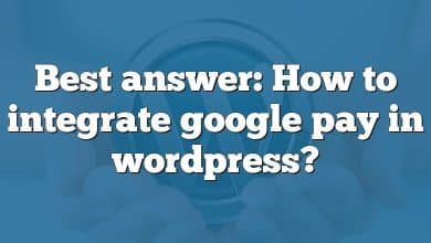 Best answer: How to integrate google pay in wordpress?