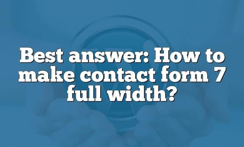 Best answer: How to make contact form 7 full width?