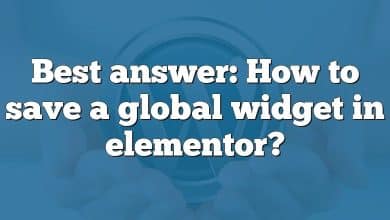 Best answer: How to save a global widget in elementor?