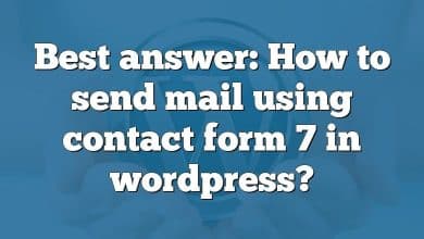 Best answer: How to send mail using contact form 7 in wordpress?