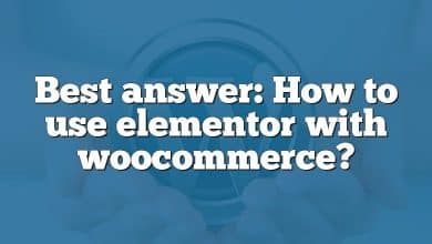 Best answer: How to use elementor with woocommerce?