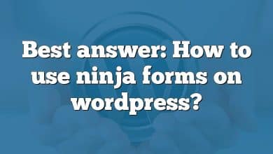 Best answer: How to use ninja forms on wordpress?