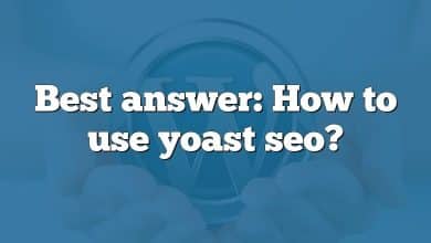 Best answer: How to use yoast seo?