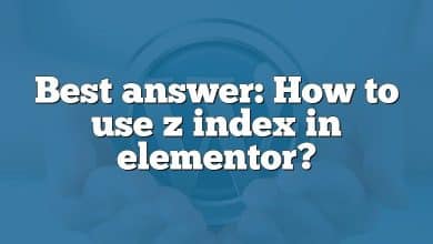 Best answer: How to use z index in elementor?