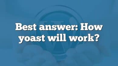 Best answer: How yoast will work?