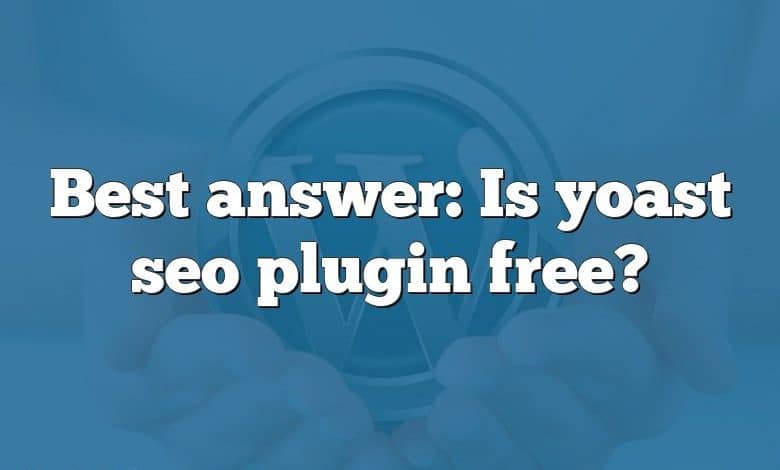 Best answer: Is yoast seo plugin free?