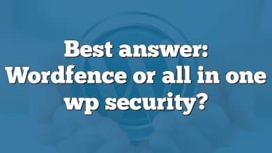 Best answer: Wordfence or all in one wp security?