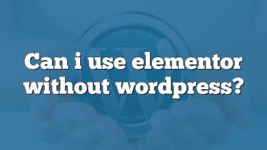 Can i use elementor without wordpress?