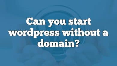Can you start wordpress without a domain?