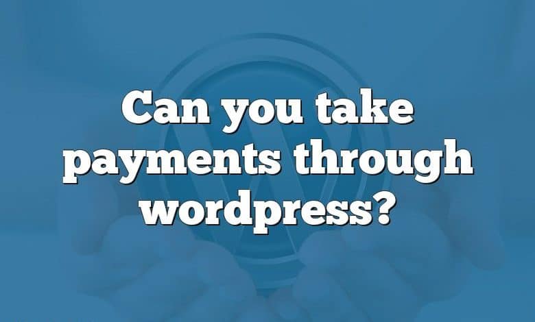 Can you take payments through wordpress?