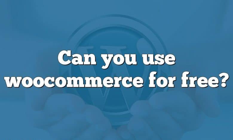 Can you use woocommerce for free?