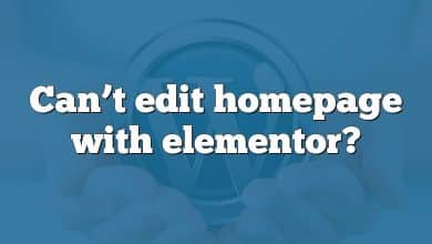 Can’t edit homepage with elementor?