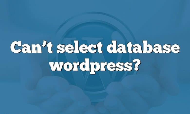 Can’t select database wordpress?