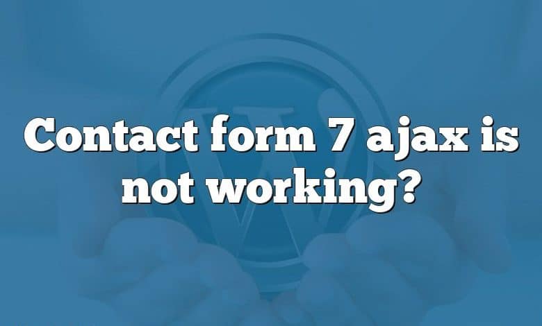 Contact form 7 ajax is not working?