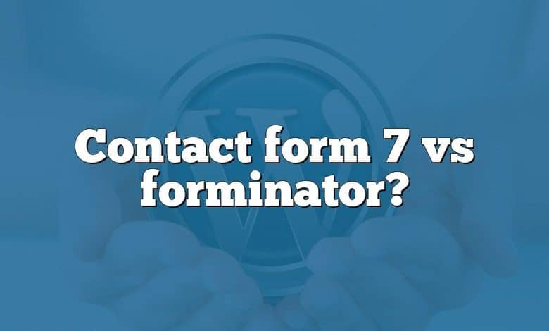 Contact form 7 vs forminator?