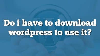 Do i have to download wordpress to use it?