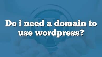 Do i need a domain to use wordpress?