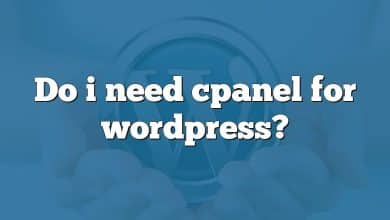 Do i need cpanel for wordpress?