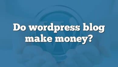 Do wordpress blog make money?