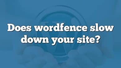 Does wordfence slow down your site?