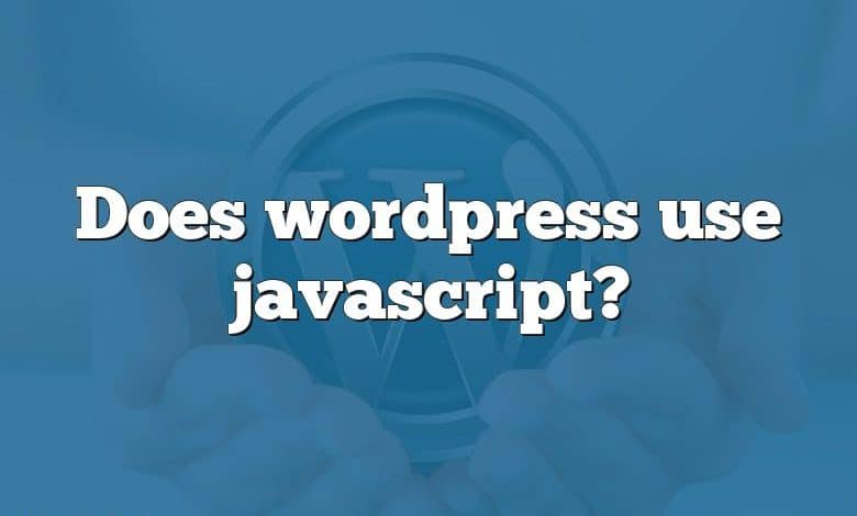 Does wordpress use javascript?