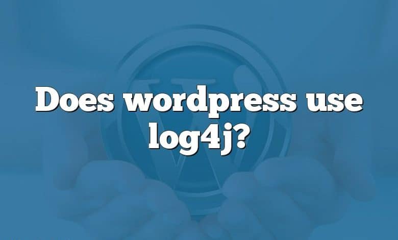 Does wordpress use log4j?