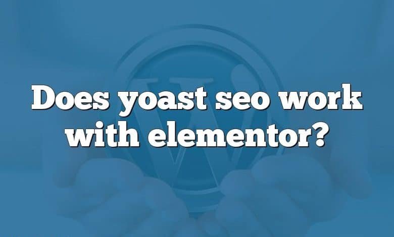 Does yoast seo work with elementor?