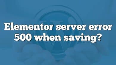 Elementor server error 500 when saving?