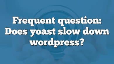 Frequent question: Does yoast slow down wordpress?