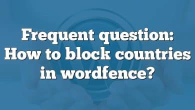 Frequent question: How to block countries in wordfence?