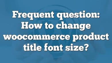 Frequent question: How to change woocommerce product title font size?