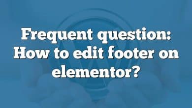 Frequent question: How to edit footer on elementor?