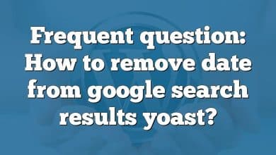 Frequent question: How to remove date from google search results yoast?