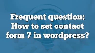 Frequent question: How to set contact form 7 in wordpress?