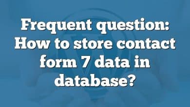 Frequent question: How to store contact form 7 data in database?