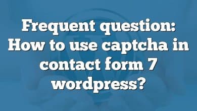 Frequent question: How to use captcha in contact form 7 wordpress?