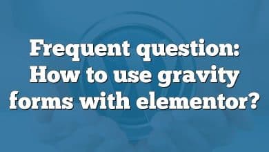 Frequent question: How to use gravity forms with elementor?