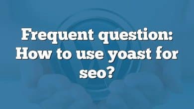 Frequent question: How to use yoast for seo?